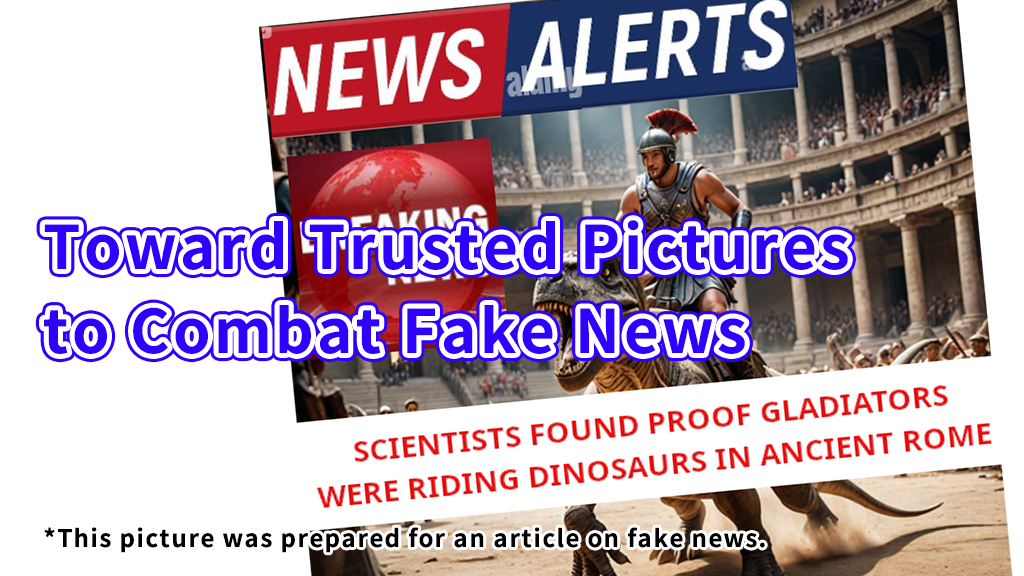 「Toward Trusted Pictures to Combat Fake News」のイメージ